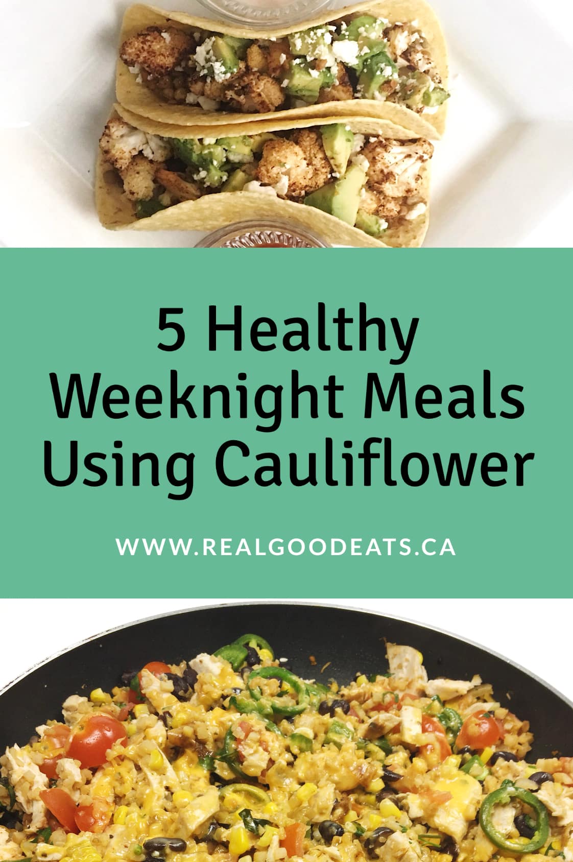 5 healthy weeknight meals using cauliflower