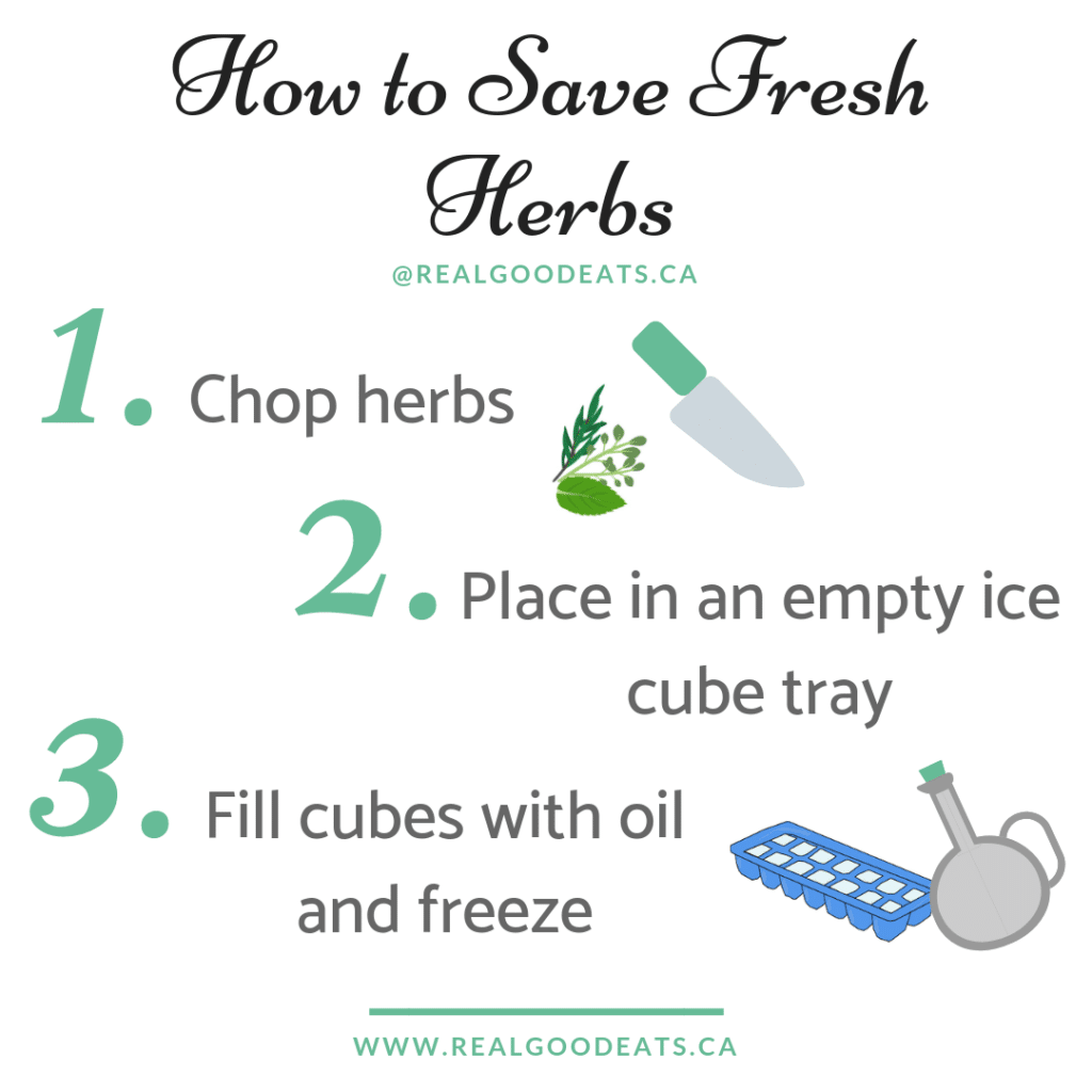 3 tips to save fresh herbs. 1- chop herbs 2 - place in an empty ice cube tray, 3 - fill cubes with oil and freeze