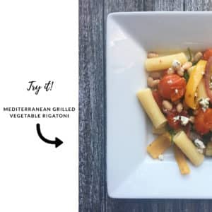 try it - Mediterranean grilled vegetable rigatoni