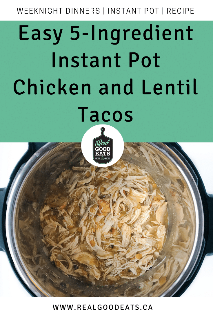 Easy 5-Ingredient Instant Pot chicken and Lentil tacos