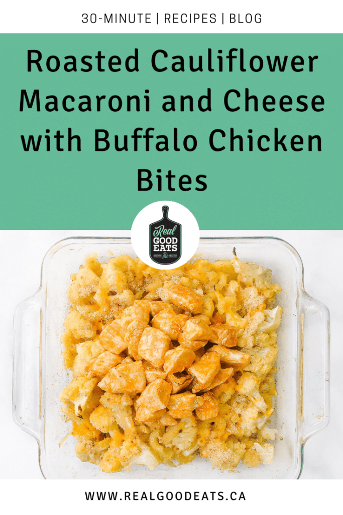 Roasted Cauliflower Macaroni and Cheese with Buffalo Chicken Bites